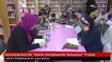 Gümüşhacıköy de  Aileler Kütüphanede Buluşuyor Projesi